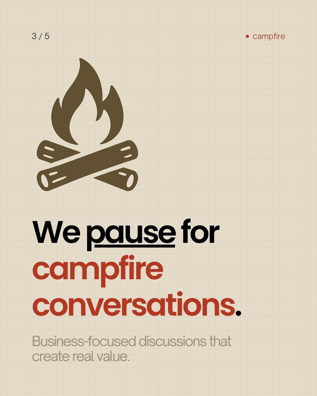We pause for campfire conversations